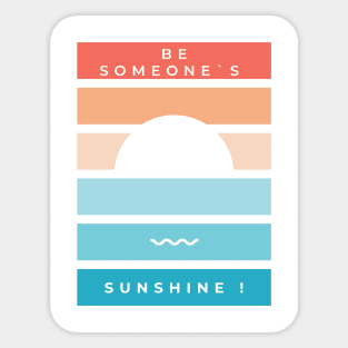 Be Someone`s Sunshine Sticker